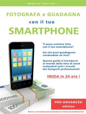 cover image of Fotografa e guadagna con il tuo smartphone--pro advanced edition